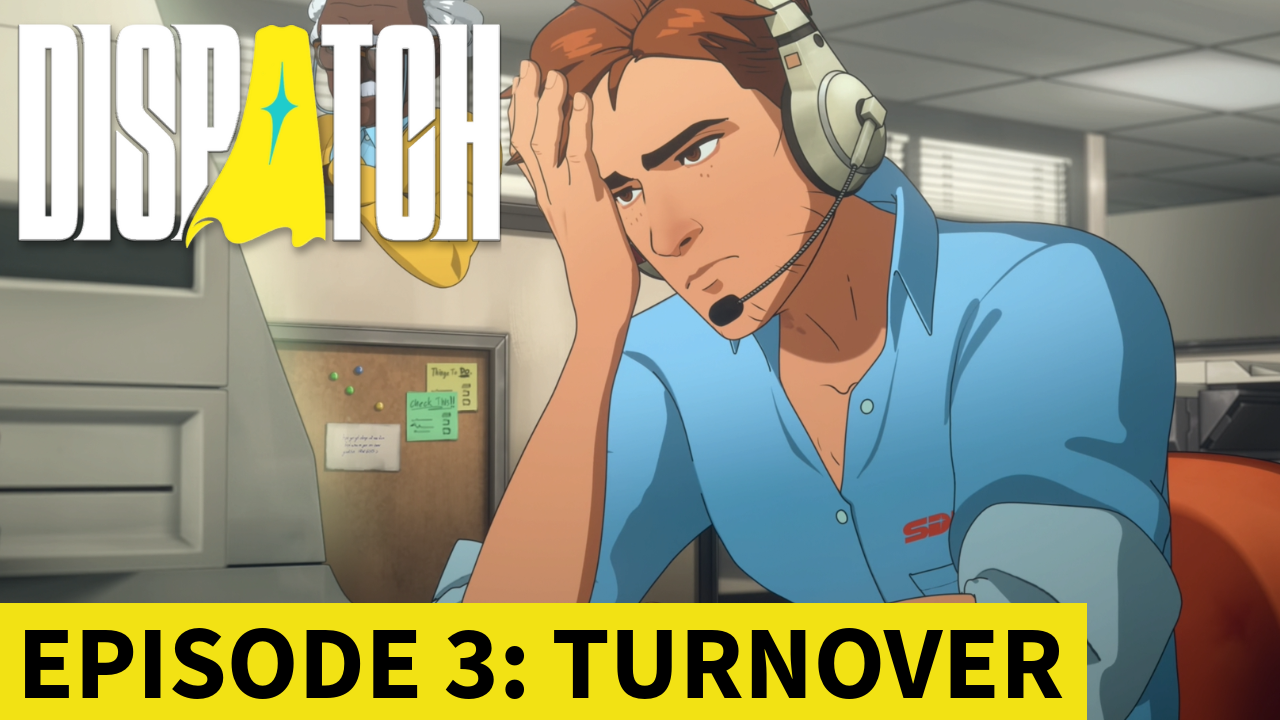 Dispatch: episode 3 is live now